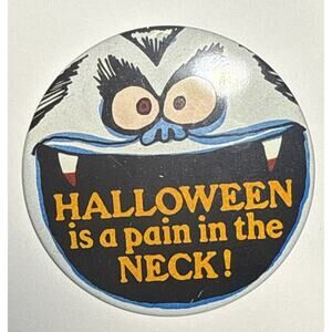 American Greetings Halloween Is A Real Pain In The Neck Vintage Button 3" E2